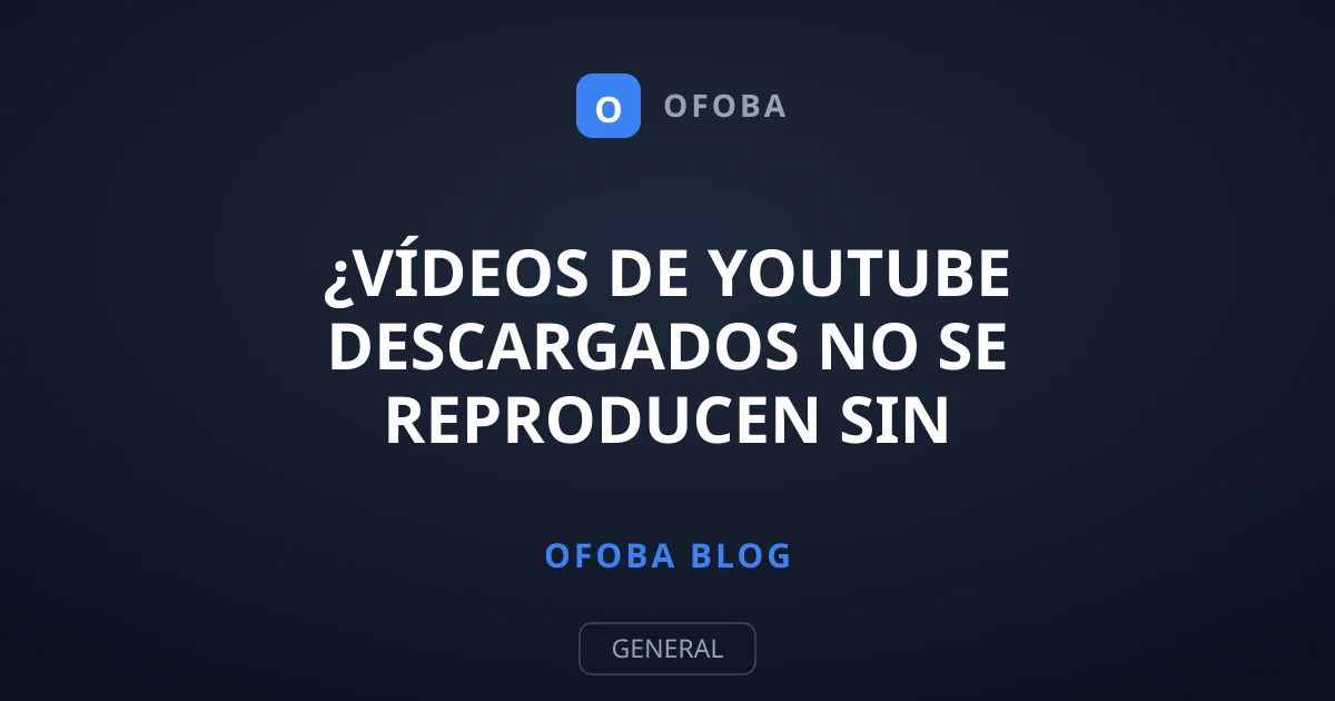 ¿Vídeos de YouTube descargados no se reproducen sin internet?